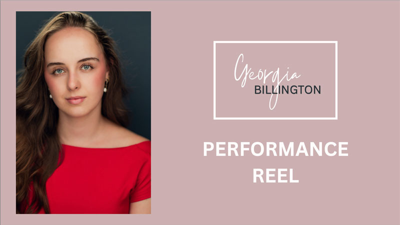 Georgia Billington - Actor, Singer, Dancer